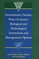 Groundwater/surface water ecotones : biological and hydrological interactions and management options /