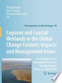 Lagoons and coastal wetlands in the global change context : impacts and management issues : selected papers of the International Conference "CoastWetChange", Venice, 26-28 April 2004 /