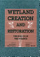 Wetland creation and restoration : the status of the science /