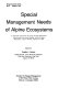 Special management needs of alpine ecosystems : a symposium sponsored by the Society for Range Management and presented at the annual meeting ... Casper, Wyoming, February 14, 1979 /