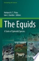 The Equids : A Suite of Splendid Species /