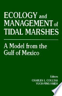Ecology and management of tidal marshes : a model from the Gulf of Mexico /