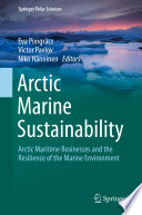 Arctic Marine Sustainability : Arctic Maritime Businesses and the Resilience of the Marine Environment /