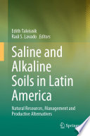 Saline and Alkaline Soils in Latin America : Natural Resources, Management and Productive Alternatives /