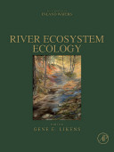 River ecosystem ecology : a global perspective : a derivative of Encyclopedia of inland waters /