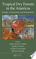 Tropical dry forests in the Americas : ecology, conservation, and management /