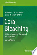 Coral Bleaching : Patterns, Processes, Causes and Consequences /