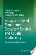 Ecosystem-Based Management, Ecosystem Services and Aquatic Biodiversity  : Theory, Tools and Applications /