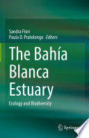 The Bahía Blanca Estuary : Ecology and Biodiversity /
