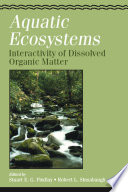 Aquatic ecosystems : interactivity of dissolved organic matter /