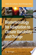 Biometeorology for adaptation to climate variability and change /