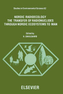 Nordic radioecology : the transfer of radionuclides through Nordic ecosystems to man /