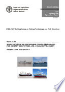 ICES-FAO working group on fishing technology and fish behaviour : Report of the 2019 symposium on responsible fishing technology for healthy ecosystems and a clean environment, Shanghai, China, 8-12 April 2019.