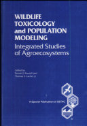 Wildlife toxicology and population modeling : integrated studies of agroecosystems : proceedings of the Ninth Pellston Workshop, Kiawah Island, South Carolina, July 22-27, 1990 /