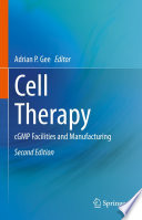 Cell Therapy : cGMP Facilities and Manufacturing /