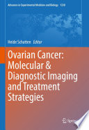 Ovarian Cancer: Molecular & Diagnostic Imaging and Treatment Strategies /