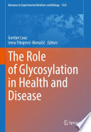 The Role of Glycosylation in Health and Disease /