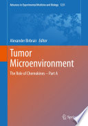 Tumor Microenvironment : The Role of Chemokines - Part A /
