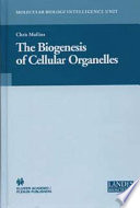 The biogenesis of cellular organelles /