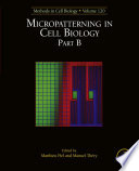 Micropatterning in cell biology.