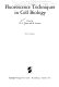 Fluorescence techniques in cell biology : [proceedings of the Conference on Quantitative Fluorescence Techniques as Applied to Cell Biology, held at Battelle Research Center, Seattle, Wash., March 27- 31, 1972] /