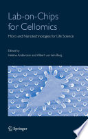 Lab-on-chips for cellomics : micro and nanotechnologies for life science /