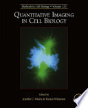 Quantitative imaging in cell biology /
