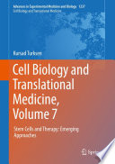 Cell Biology and Translational Medicine, Volume 7 : Stem Cells and Therapy: Emerging Approaches /