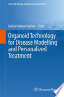 Organoid Technology for Disease Modelling and Personalized Treatment  /