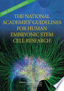 The National Academies' guidelines for human embryonic stem cell research : 2008 amendments /