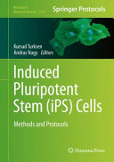 Induced Pluripotent Stem (iPS) Cells : Methods and Protocols /