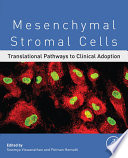 Mesenchymal stromal cells : translation pathways to clinical adoption /