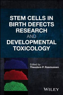 Stem cells in birth defects research and developmental toxicology /