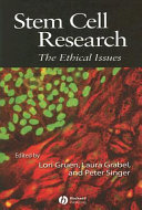 Stem cell research : the ethical issues /