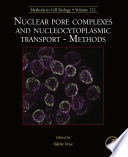Nuclear pore complexes and nucleocytoplasmic transport - Methods /