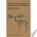 The value and valuation of natural science collections : proceedings of the international conference, Manchester, 1995 /