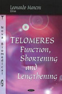 Telomeres : function, shortening and lengthening /