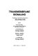 Transmembrane signaling : proceedings of the ICN-UCLA symposium held at Keystone, Colorado, February 26-March 3, 1978 /