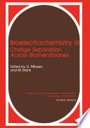 Bioelectrochemistry III : charge separation across biomembranes /