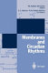 Membranes and circadian rythms [as printed] /