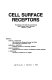 Cell surface receptors : proceedings of the ICN-UCLA conference held at Squaw Valley, California, March 2-7, 1975 /