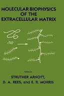 Molecular biophysics of the extracellular matrix /