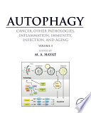 Autophagy : cancer, other pathologies, inflammation, immunity, infection, and aging.