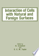 Interaction of cells with natural and foreign surfaces /