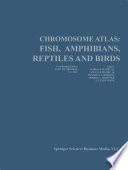 Chromosome atlas : fish, amphibians, reptiles, and birds.