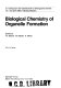 Biological chemistry of organelle formation : 31. Colloquium der Gesellschaft fur Biologische Chemie, 14.-19. April 1980 in Mosbach/Baden /