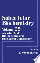Ascorbic acid : biochemistry and biomedical cell biology /