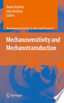 Mechanosensitivity and mechanotransduction /