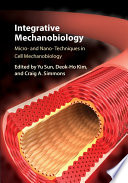 Integrative mechanobiology : micro- and nano- techniques in cell mechanobiology /