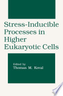 Stress-inducible processes in higher eukaryotic cells /